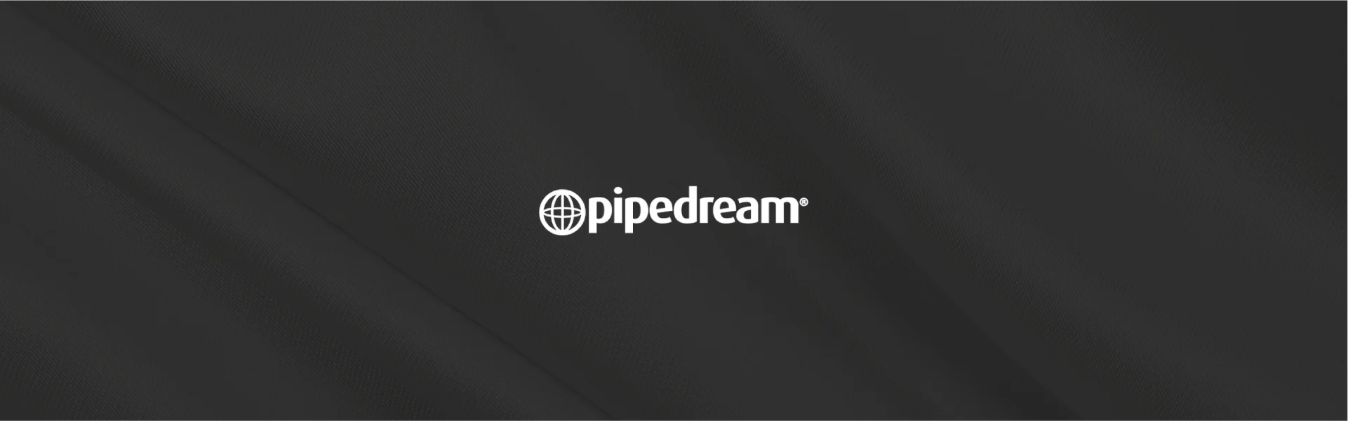 Pipedream